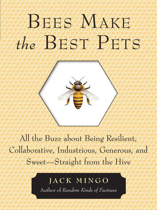 Title details for Bees Make the Best Pets by Jack Mingo - Available